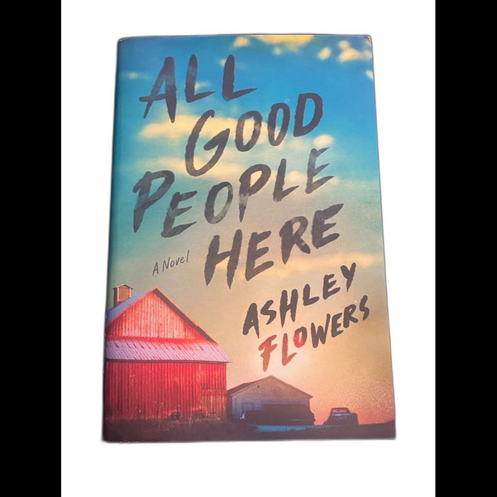 All Good People Here Hardcover Book - Ashley Flowers